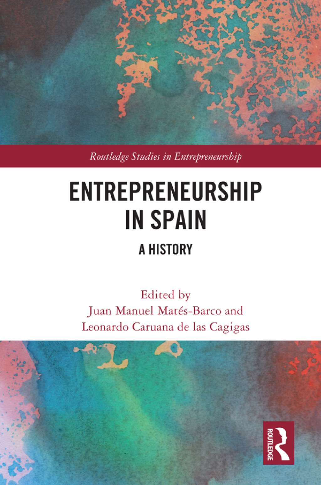 Entrepreneurship in Spain A History 1st Edition
