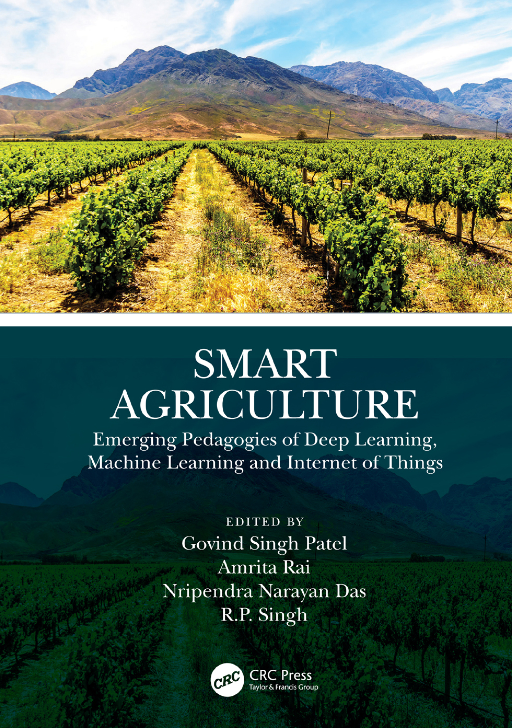 Smart Agriculture Emerging Pedagogies of Deep Learning, Machine Learning and Internet of Things 1st Edition