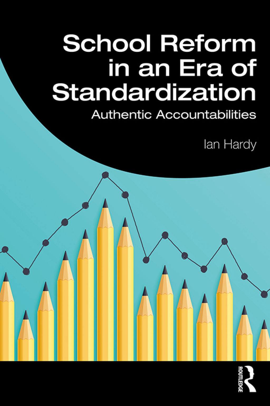 School Reform in an Era of Standardization Authentic Accountabilities 1st Edition