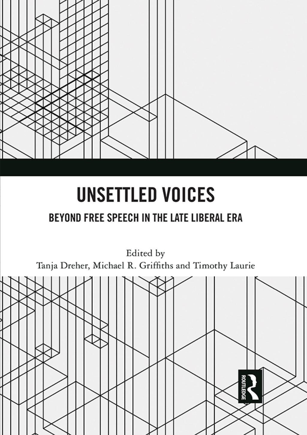 Unsettled Voices Beyond Free Speech in the Late Liberal Era 1st Edition