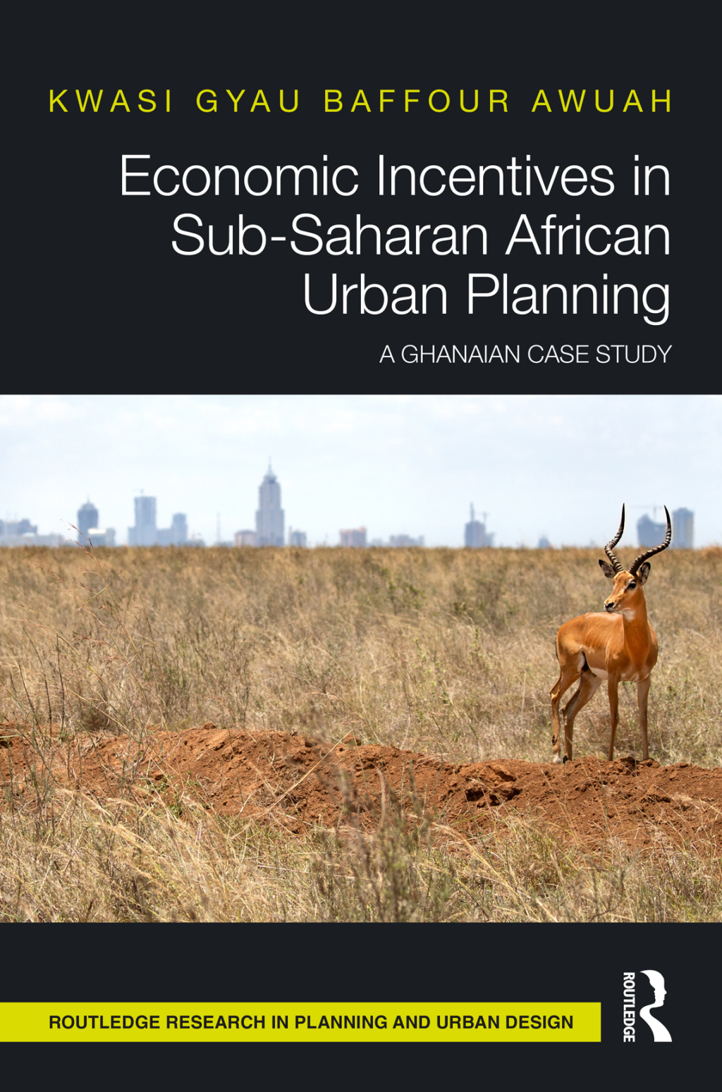 Economic Incentives in Sub-Saharan African Urban Planning A Ghanaian Case Study 1st Edition