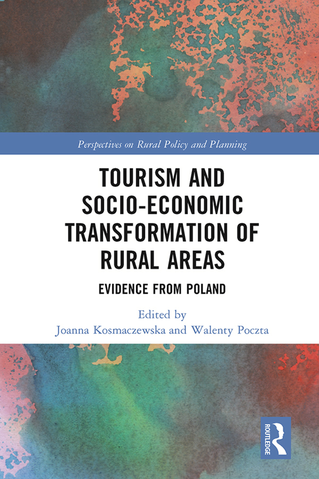 Tourism and Socio-Economic Transformation of Rural Areas Evidence from Poland 1st Edition