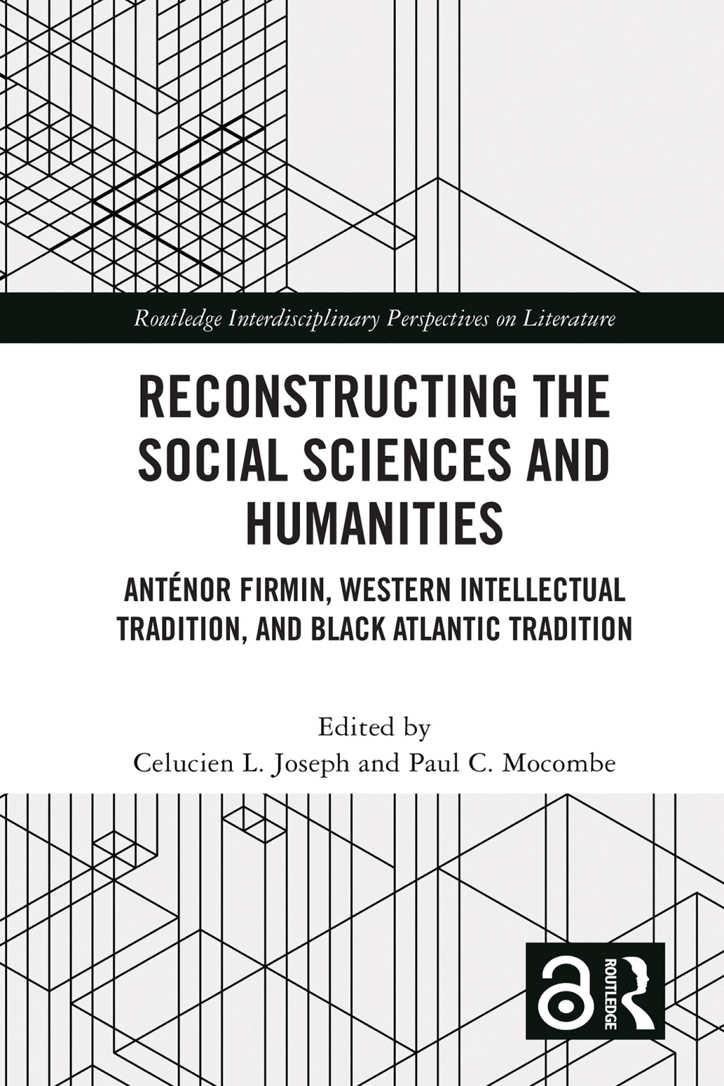 Reconstructing the Social Sciences and Humanities AntÃ¢â‚¬Å¡ÃƒÂ ÃƒÂ¶Ã‚Â¬Ã‚Â©nor Firmin, Western Intellectual Tradition, and Black Atlantic Tradition 1st Edition
