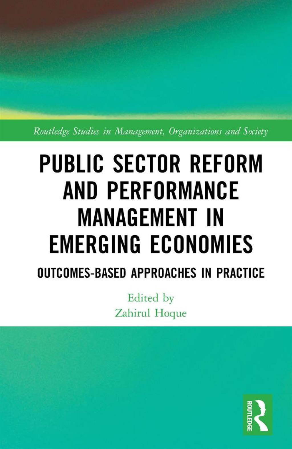 Public Sector Reform and Performance Management in Emerging Economies Outcomes-Based Approaches in Practice 1st Edition