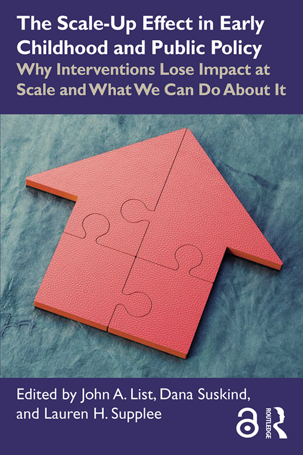 The Scale-Up Effect in Early Childhood and Public Policy Why Interventions Lose Impact at Scale and What We Can Do About It 1st Edition