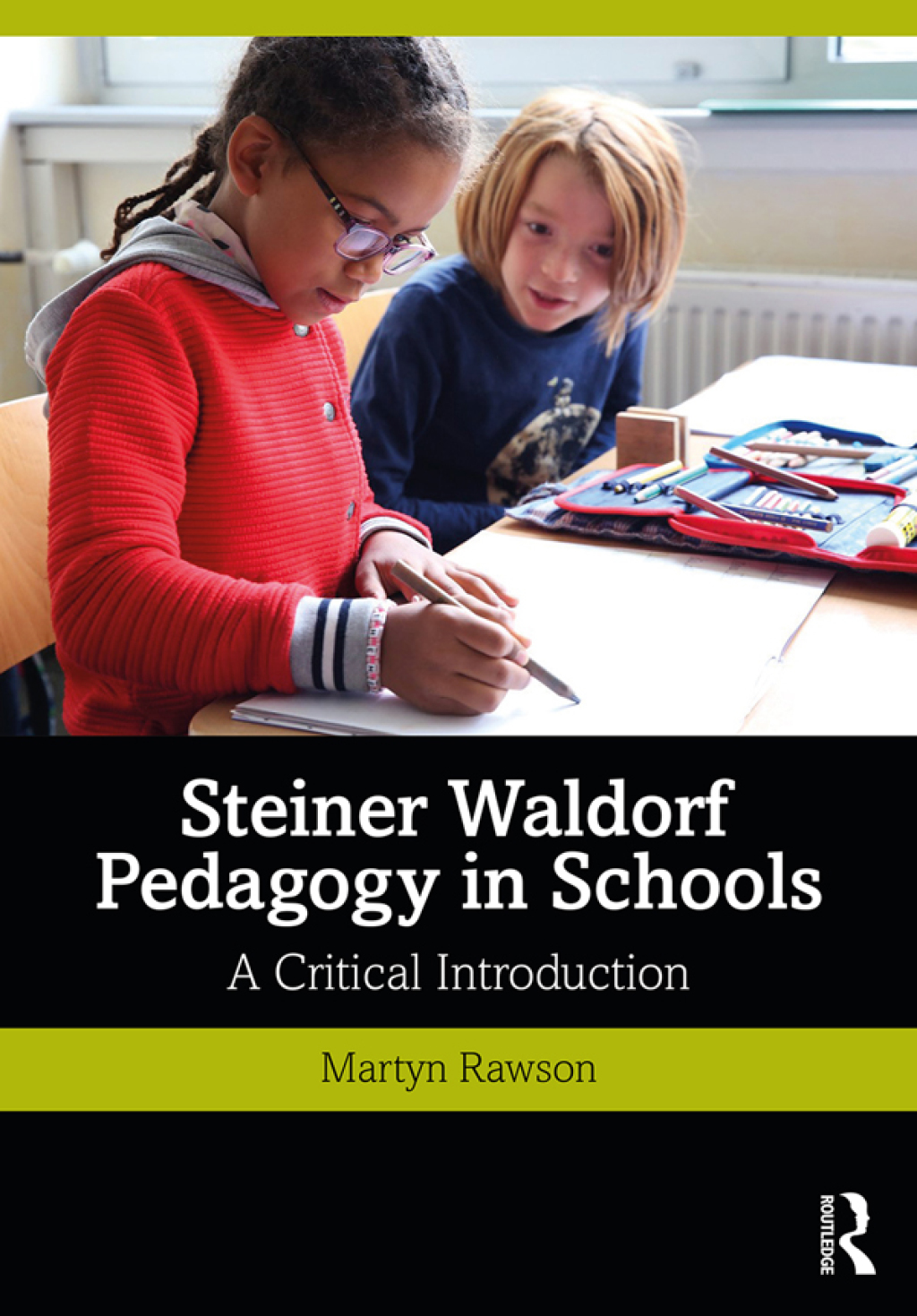 Steiner Waldorf Pedagogy in Schools A Critical Introduction 1st Edition