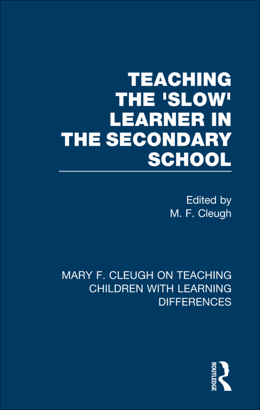 Teaching the 'Slow' Learner in the Secondary School 1st Edition