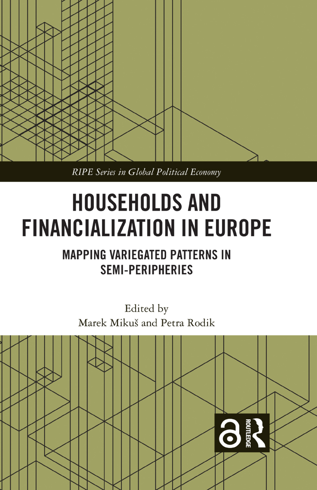 Households and Financialization in Europe Mapping Variegated Patterns in Semi-Peripheries 1st Edition