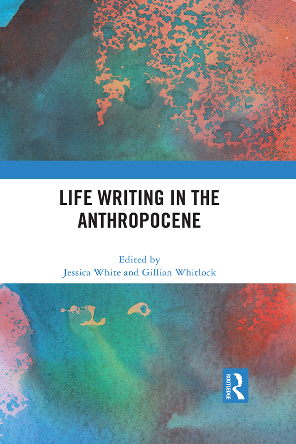 Life Writing in the Anthropocene 1st Edition