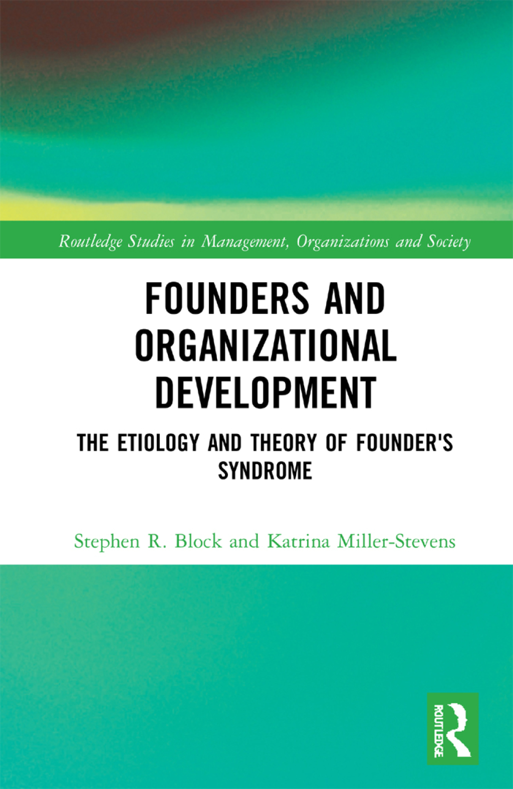 Founders and Organizational Development The Etiology and Theory of Founder's Syndrome 1st Edition