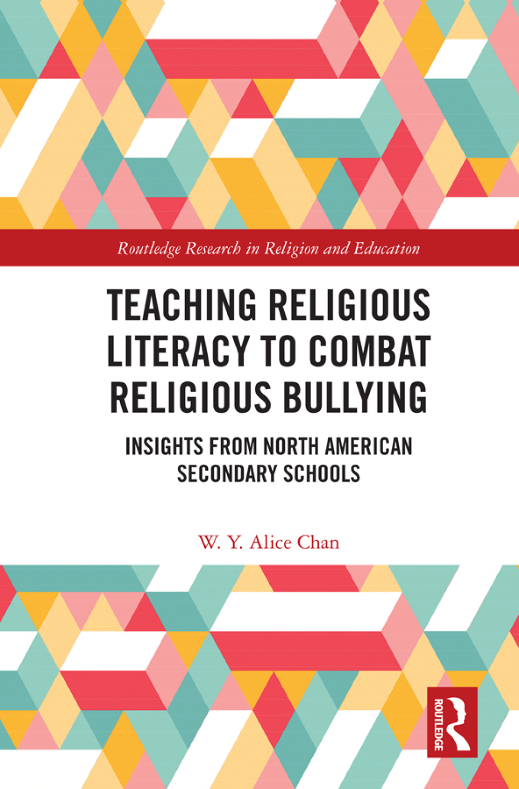 Teaching Religious Literacy to Combat Religious Bullying Insights from North American Secondary Schools 1st Edition