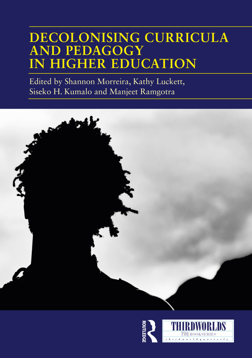 Decolonising Curricula and Pedagogy in Higher Education Bringing Decolonial Theory into Contact with Teaching Practice 1st Edition