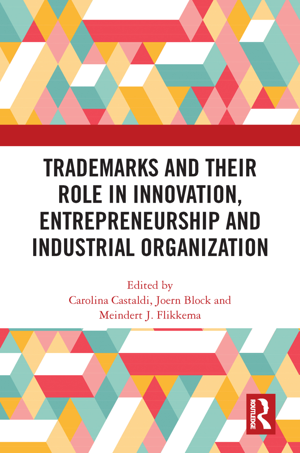 Trademarks and Their Role in Innovation, Entrepreneurship and Industrial Organization 1st Edition