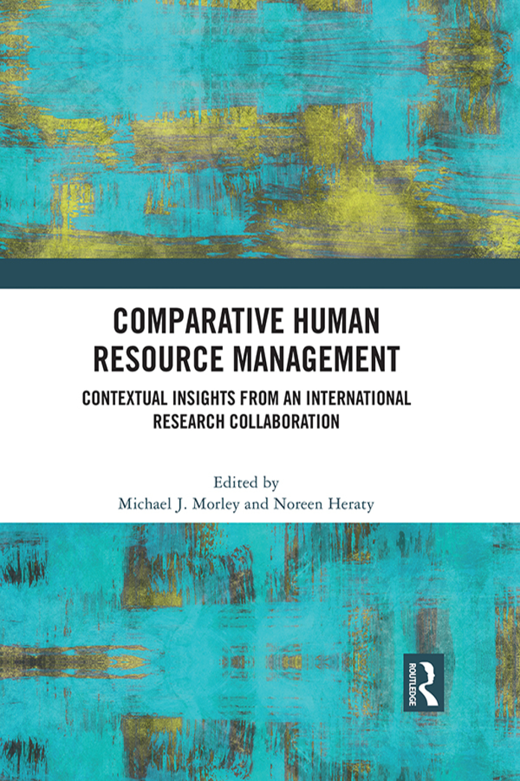 Comparative Human Resource Management Contextual Insights from an International Research Collaboration 1st Edition