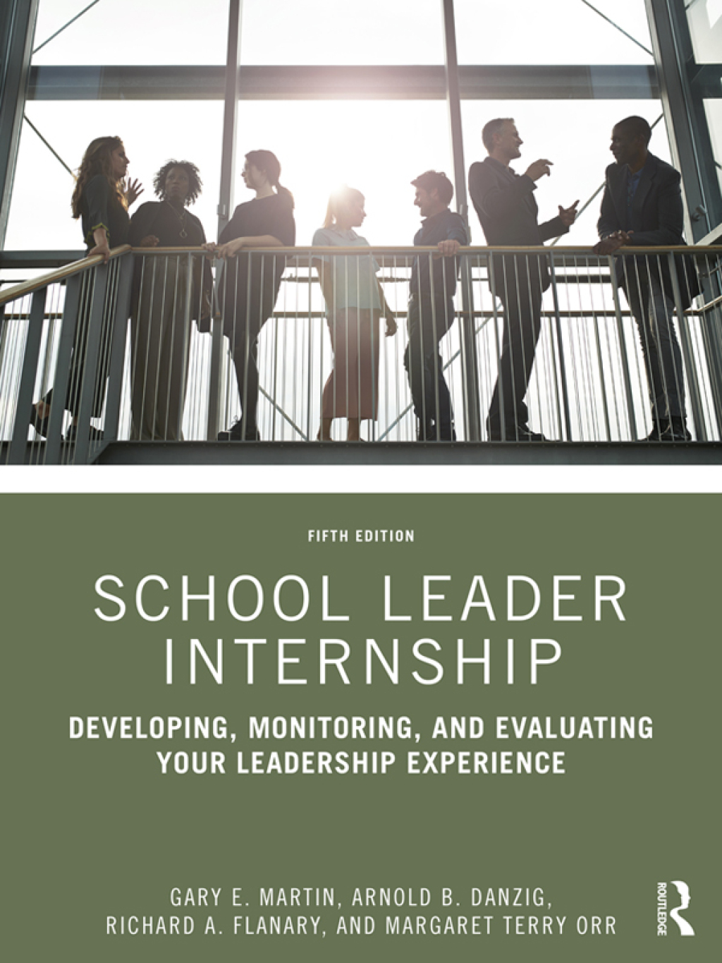 School Leader Internship Developing, Monitoring, and Evaluating Your Leadership Experience 5th Edition
