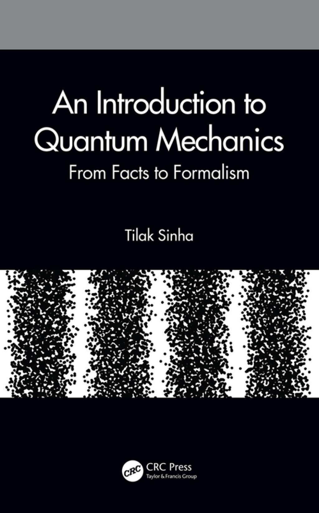 An Introduction to Quantum Mechanics From Facts to Formalism 1st Edition