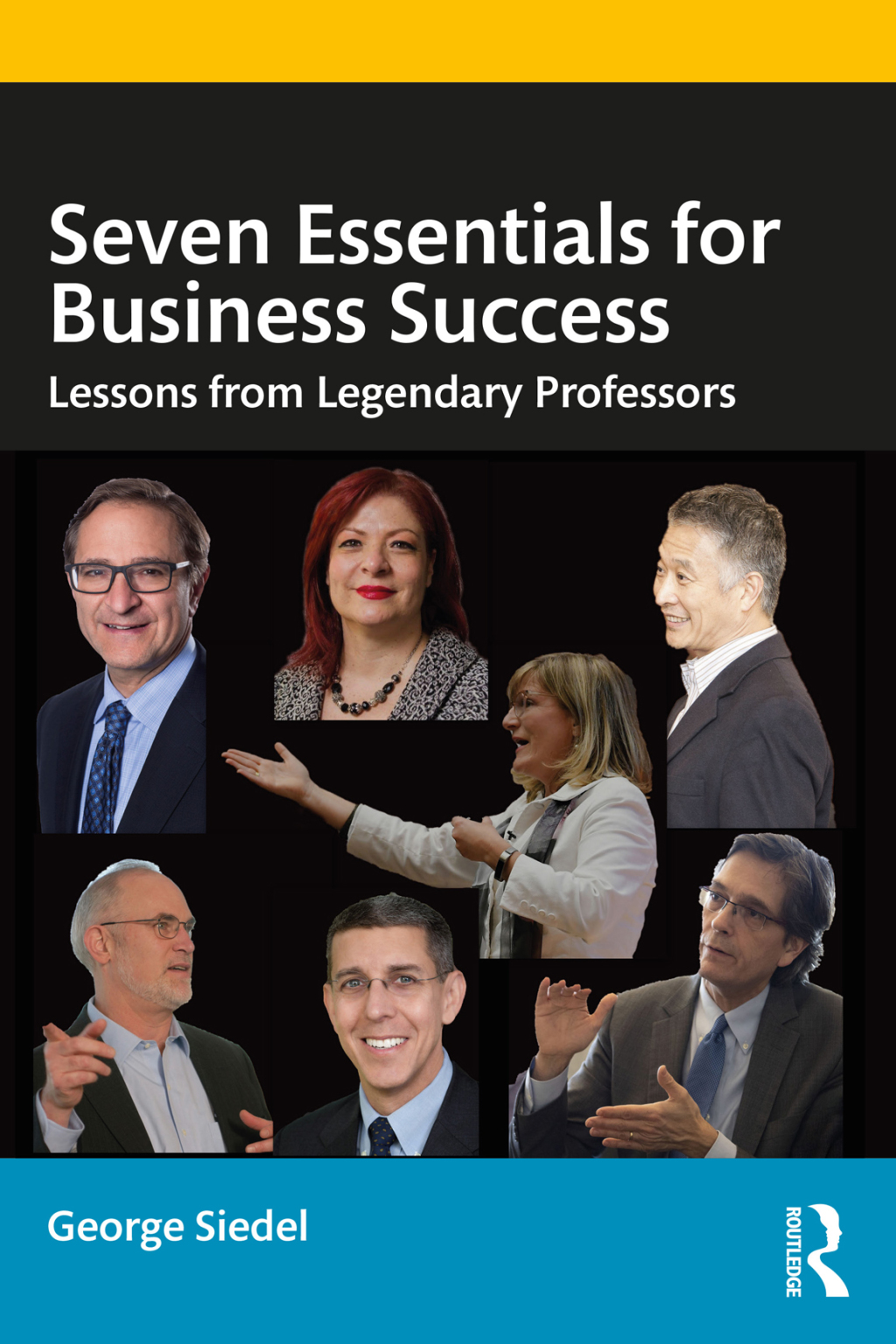 Seven Essentials for Business Success Lessons from Legendary Professors 1st Edition