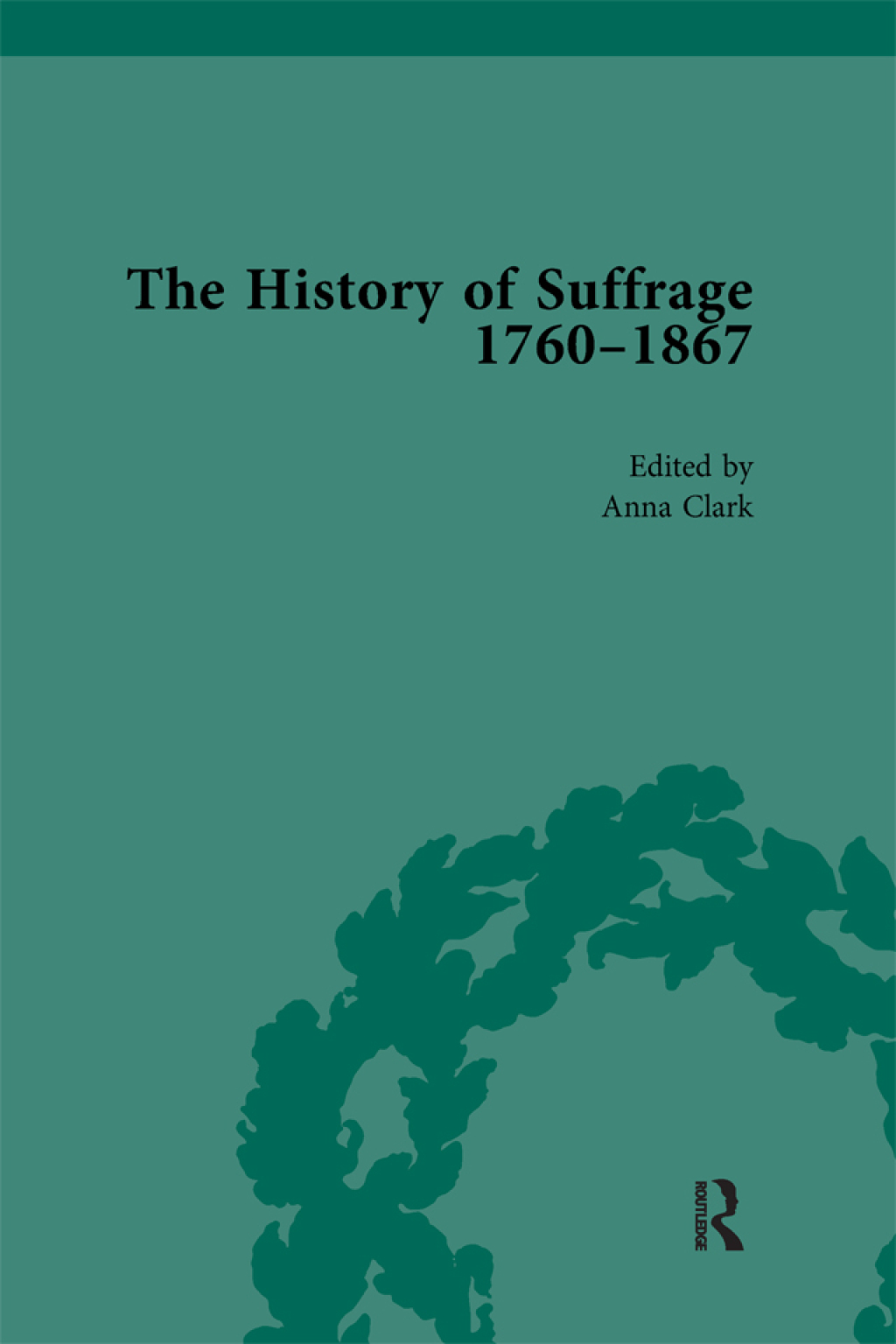 The History of Suffrage, 1760-1867 Vol 6 1st Edition