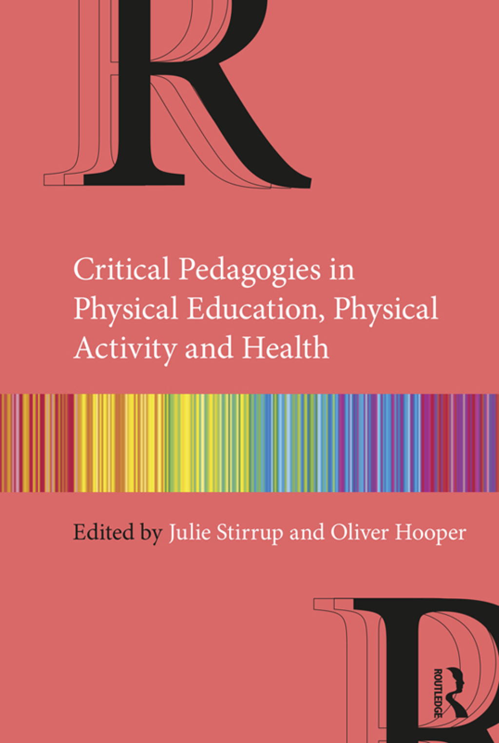 Critical Pedagogies in Physical Education, Physical Activity and Health An Introduction 1st Edition