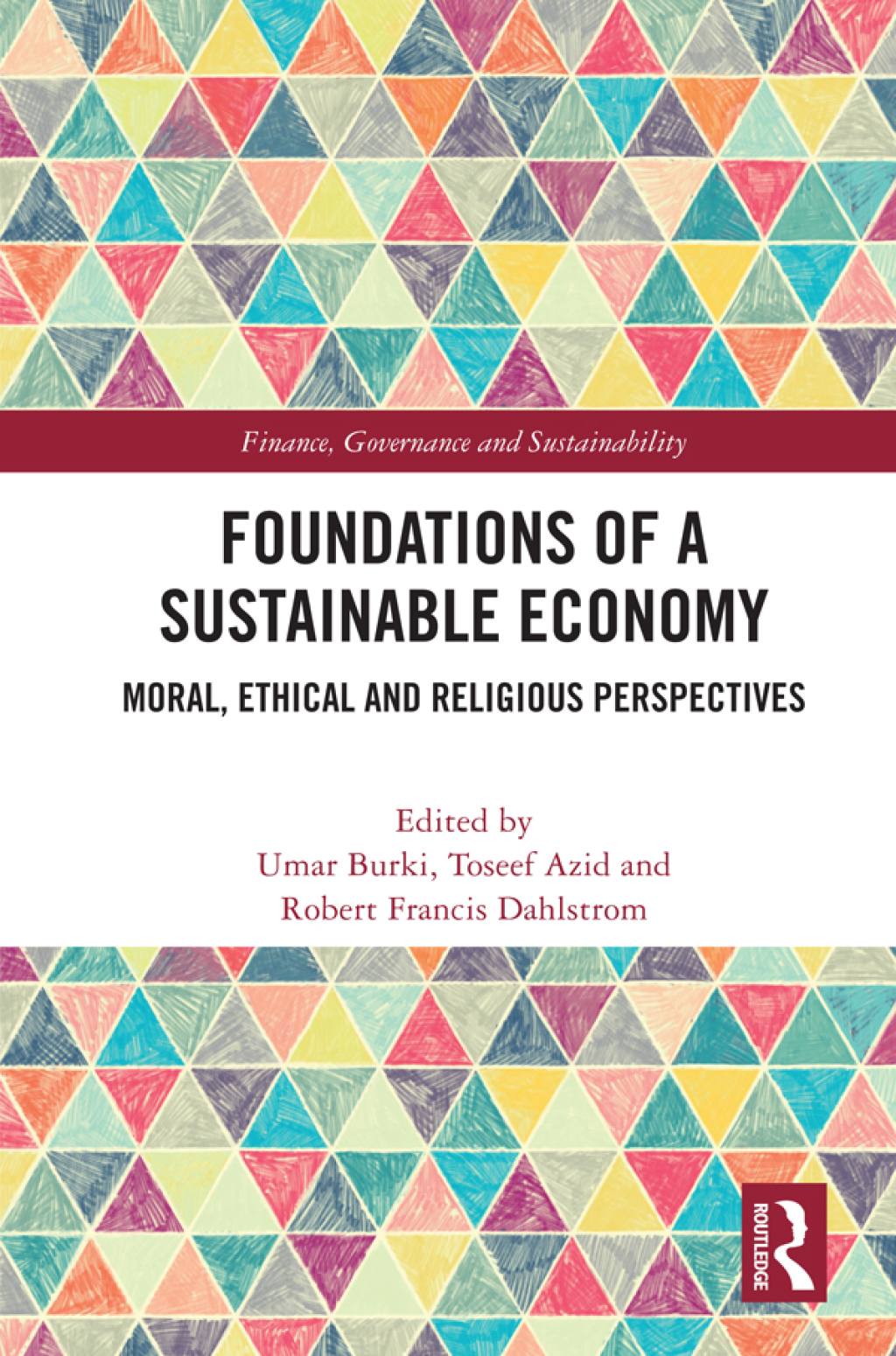 Foundations of a Sustainable Economy Moral, Ethical and Religious Perspectives 1st Edition