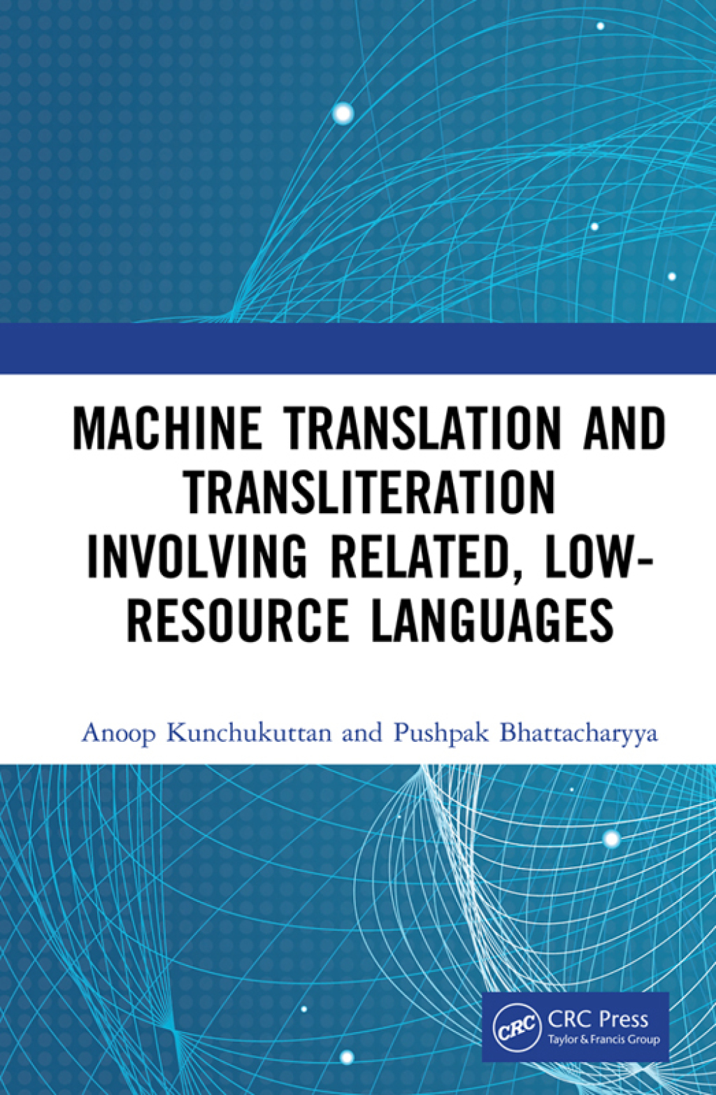 Machine Translation and Transliteration involving Related, Low-resource Languages 1st Edition