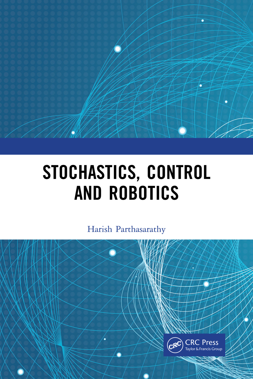Stochastics, Control and Robotics 1st Edition