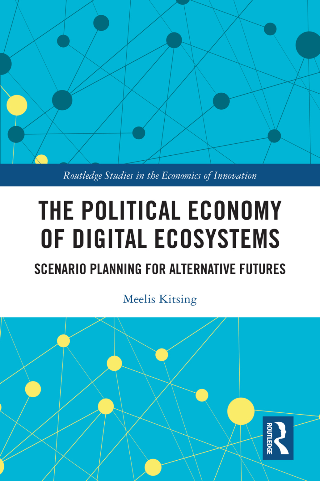 The Political Economy of Digital Ecosystems Scenario Planning for Alternative Futures 1st Edition