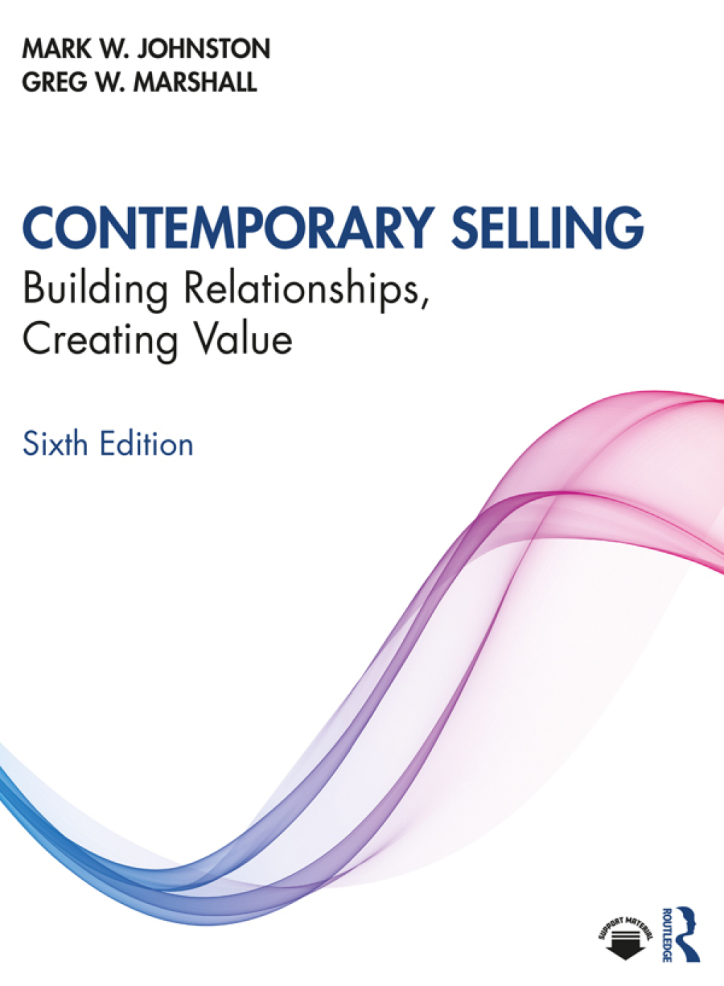 Contemporary Selling Building Relationships, Creating Value 6th Edition