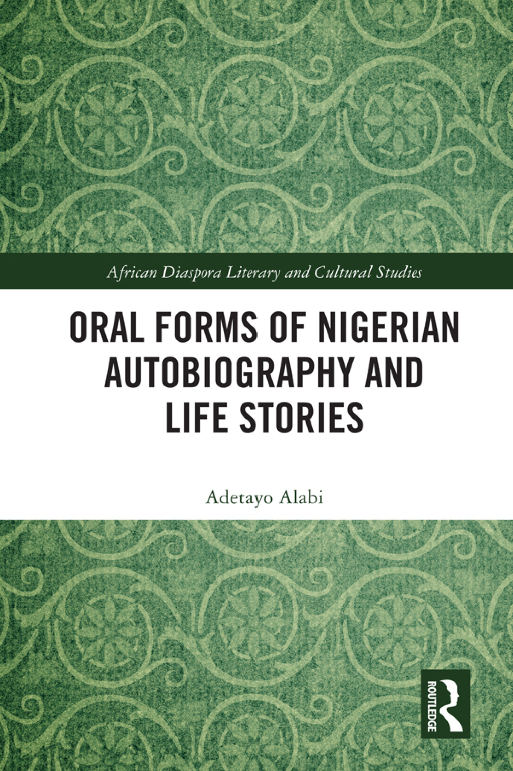 Oral Forms of Nigerian Autobiography and Life Stories 1st Edition
