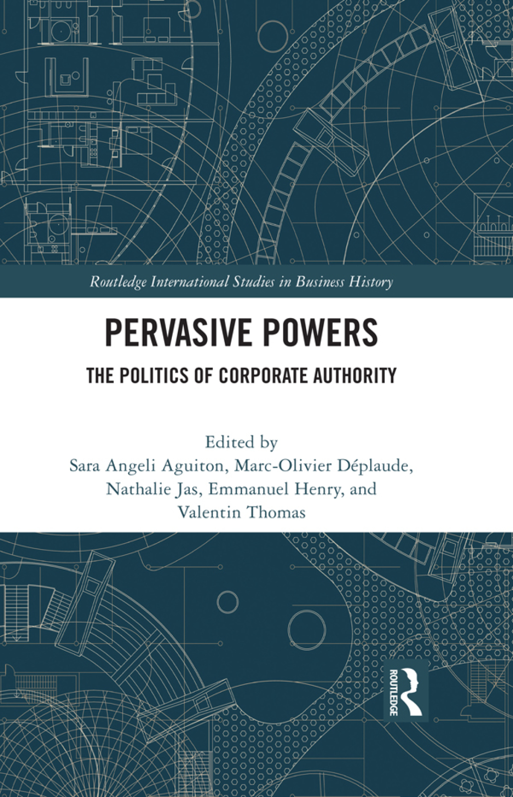 Pervasive Powers The Politics of Corporate Authority 1st Edition