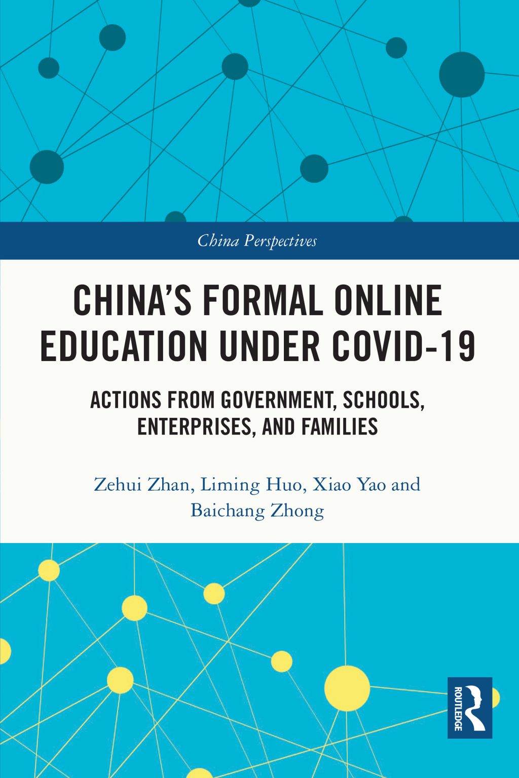 China's Formal Online Education under COVID-19 Actions from Government, Schools, Enterprises, and Families 1st Edition