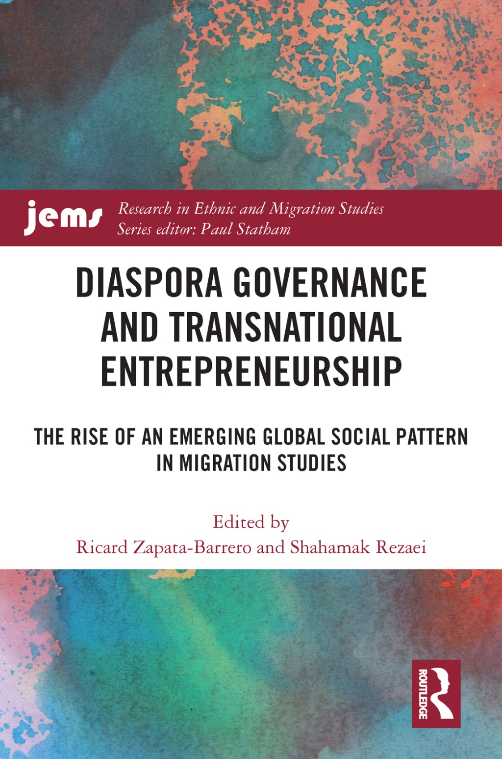 Diaspora Governance and Transnational Entrepreneurship The Rise of an Emerging Global Social Pattern in Migration Studies 1st Edition