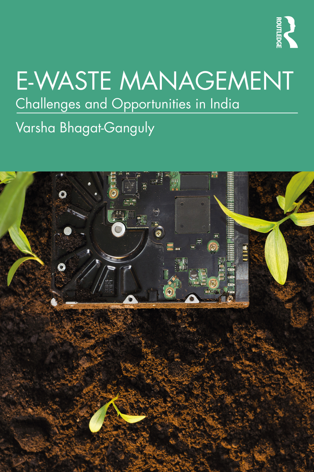 E-Waste Management Challenges and Opportunities in India 1st Edition