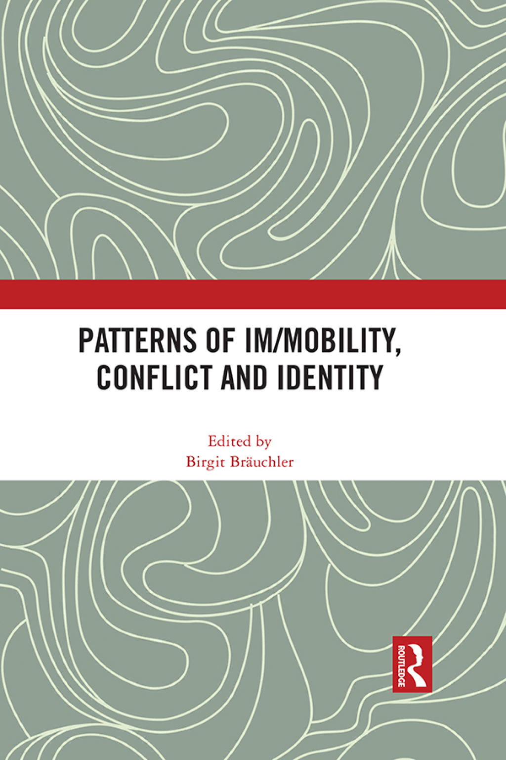 Patterns of Im/mobility, Conflict and Identity 1st Edition