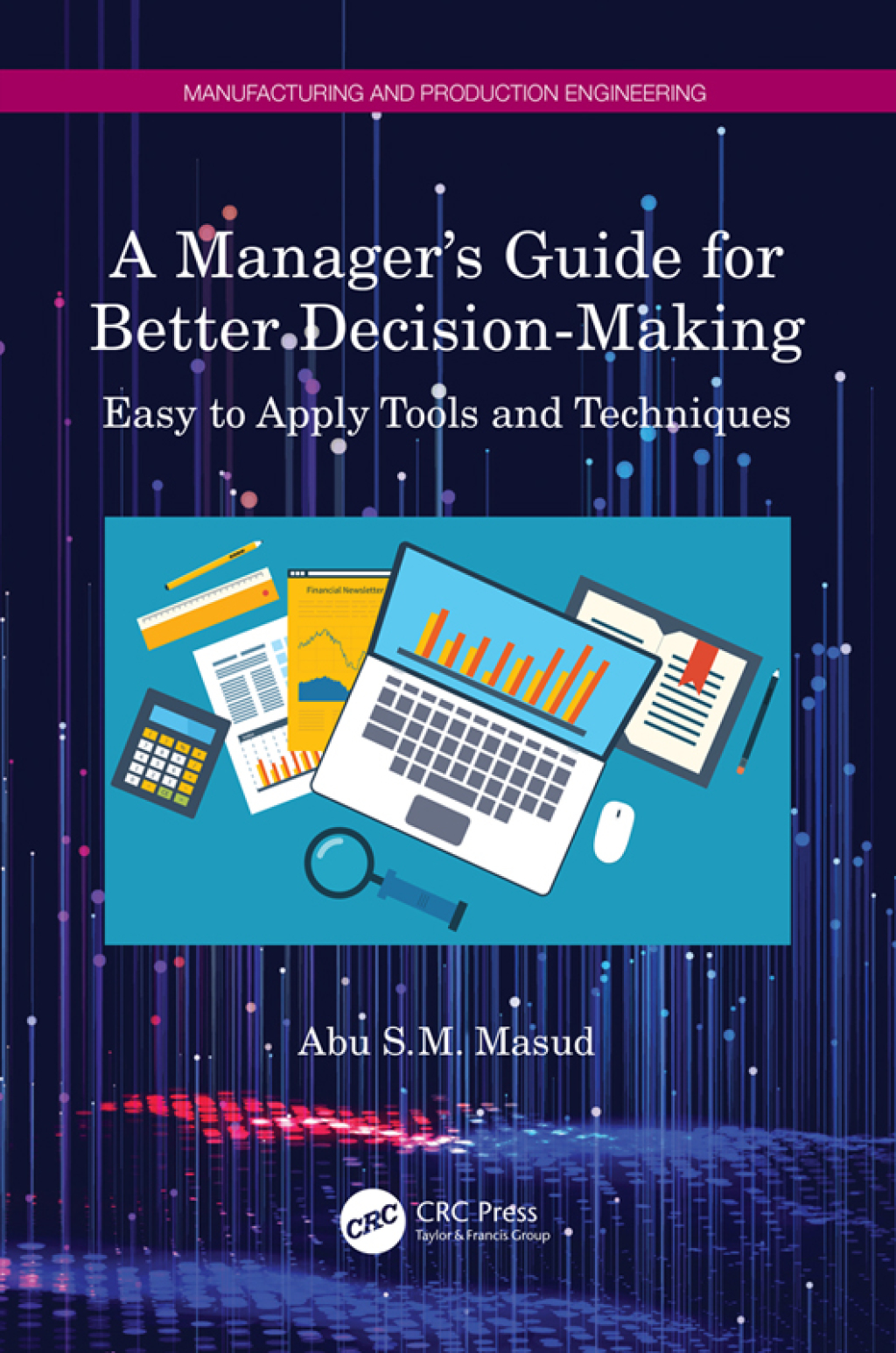 A Manager's Guide for Better Decision-Making Easy to Apply Tools and Techniques 1st Edition
