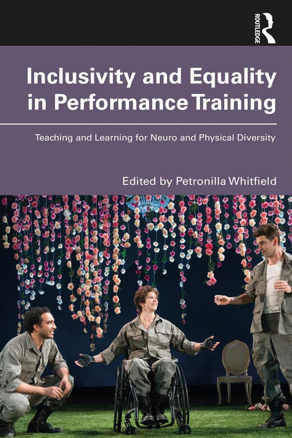 Inclusivity and Equality in Performance Training Teaching and Learning for Neuro and Physical Diversity 1st Edition