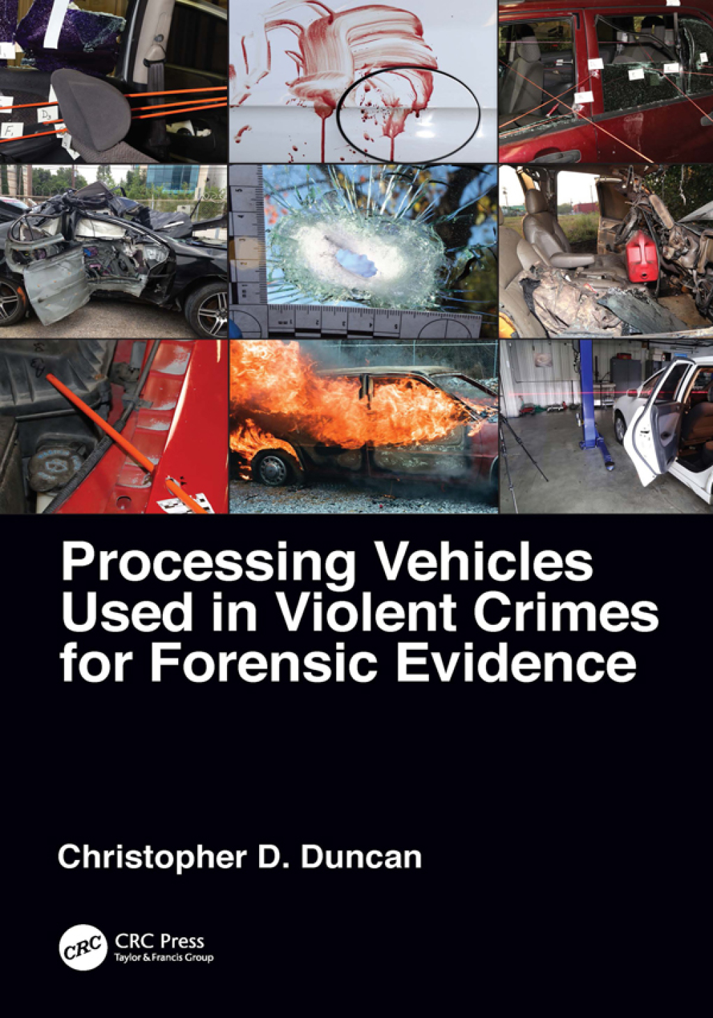 Processing Vehicles Used in Violent Crimes for Forensic Evidence 1st Edition