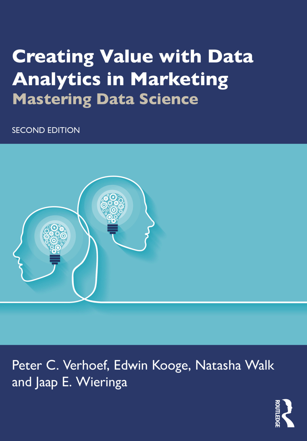 Creating Value with Data Analytics in Marketing Mastering Data Science 2nd Edition
