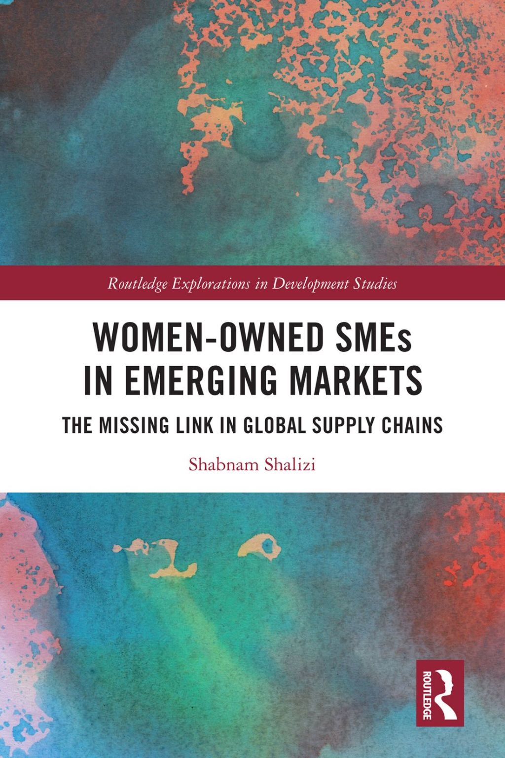Women-Owned SMEs in Emerging Markets The Missing Link in Global Supply Chains 1st Edition
