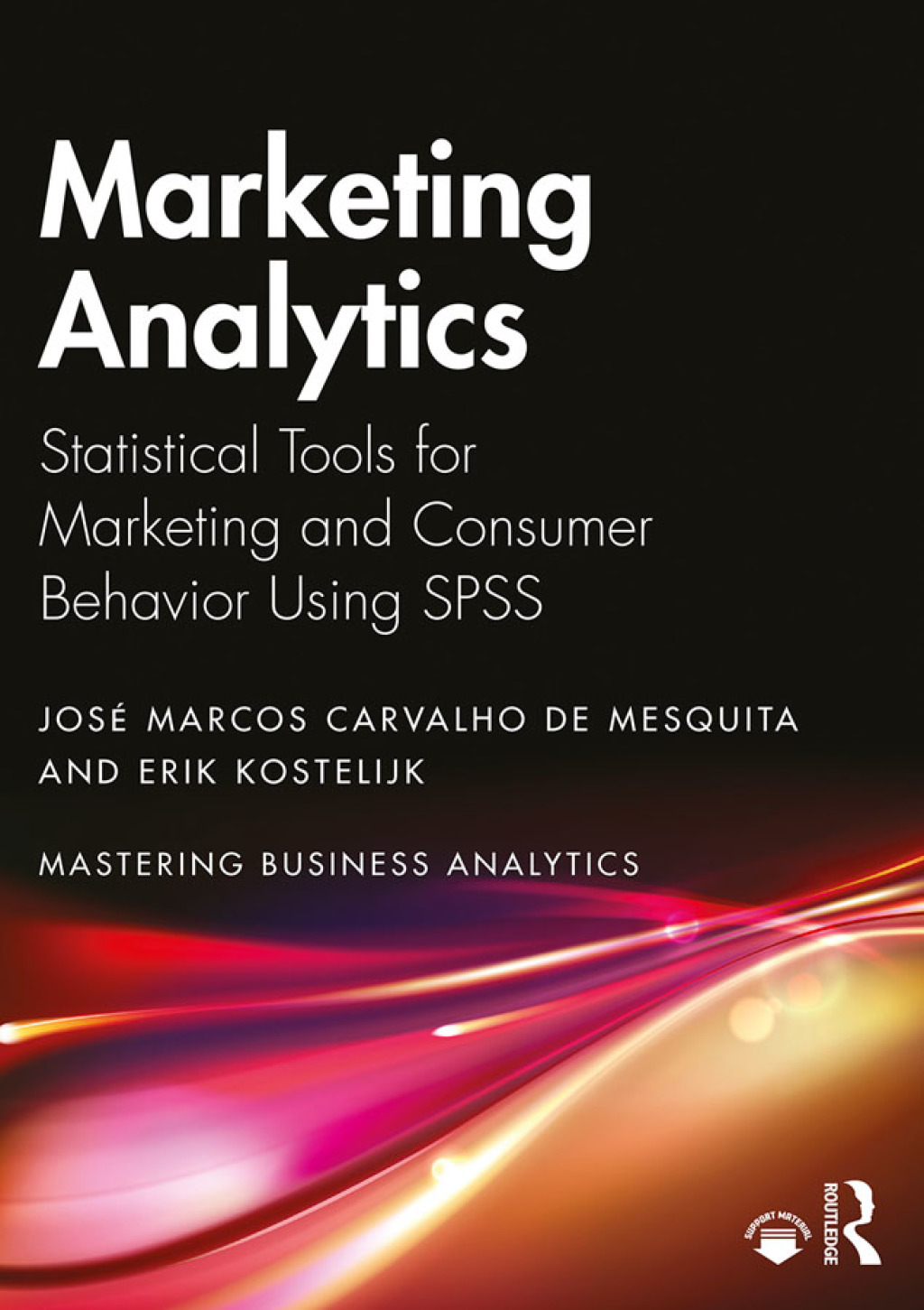 Marketing Analytics Statistical Tools for Marketing and Consumer Behavior Using SPSS 1st Edition