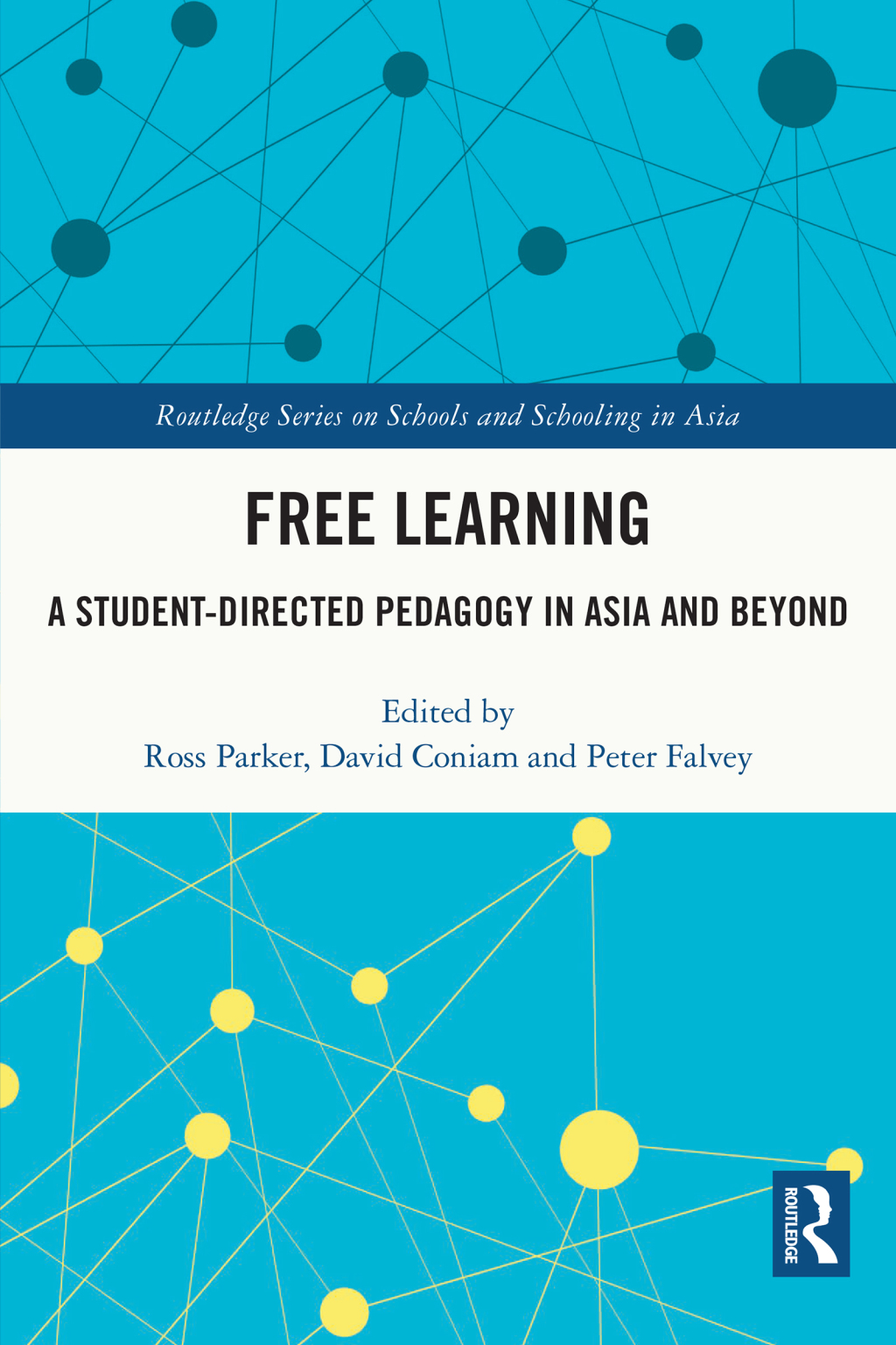 Free Learning A Student-Directed Pedagogy in Asia and Beyond 1st Edition