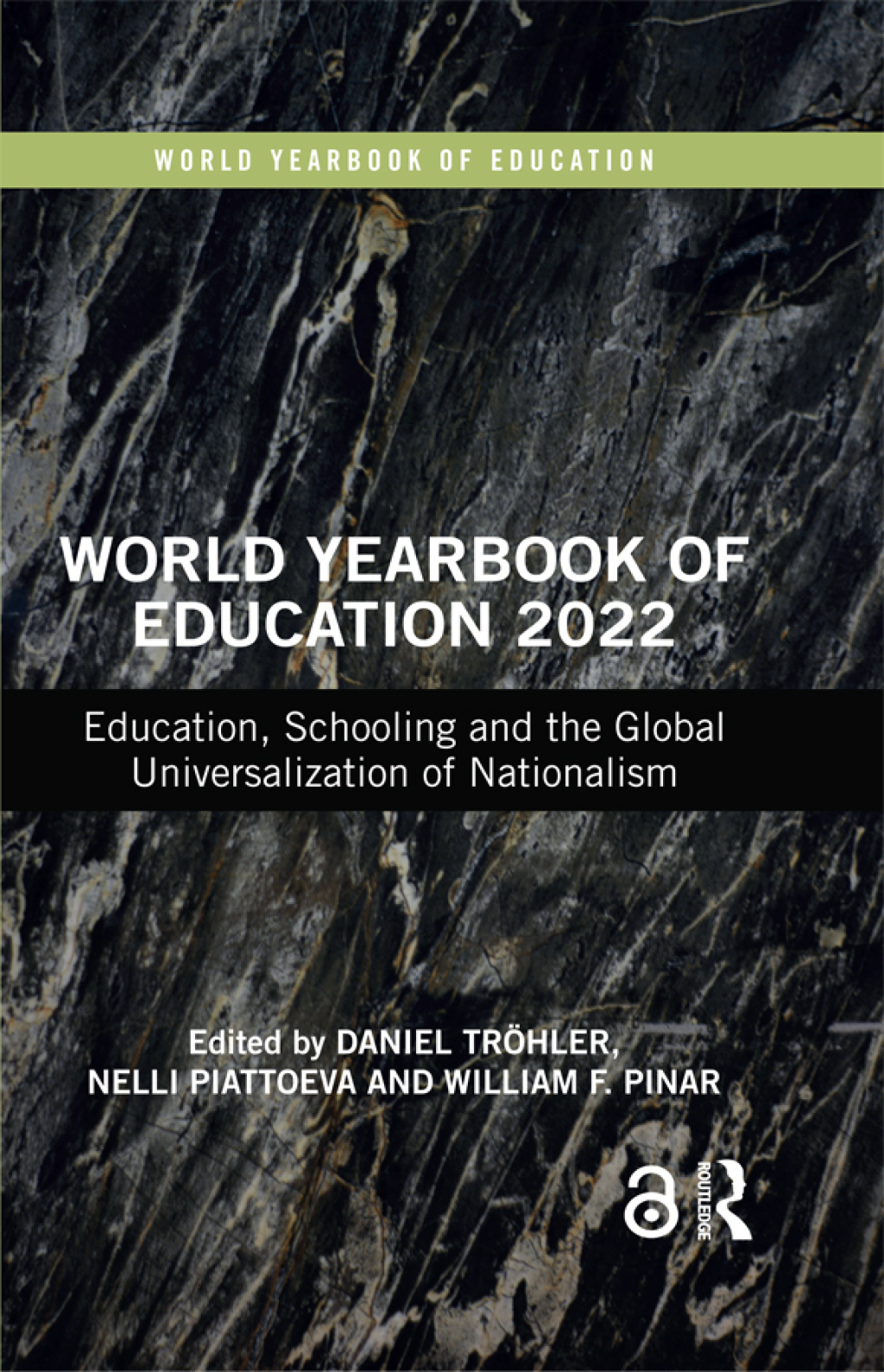 World Yearbook of Education 2022 Education, Schooling and the Global Universalization of Nationalism 1st Edition