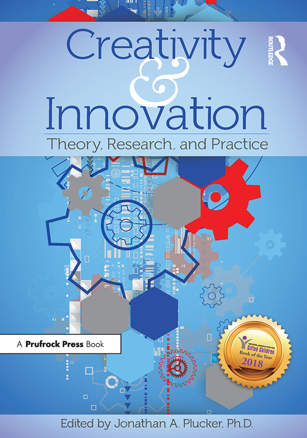 Creativity and Innovation Theory, Research, and Practice 1st Edition