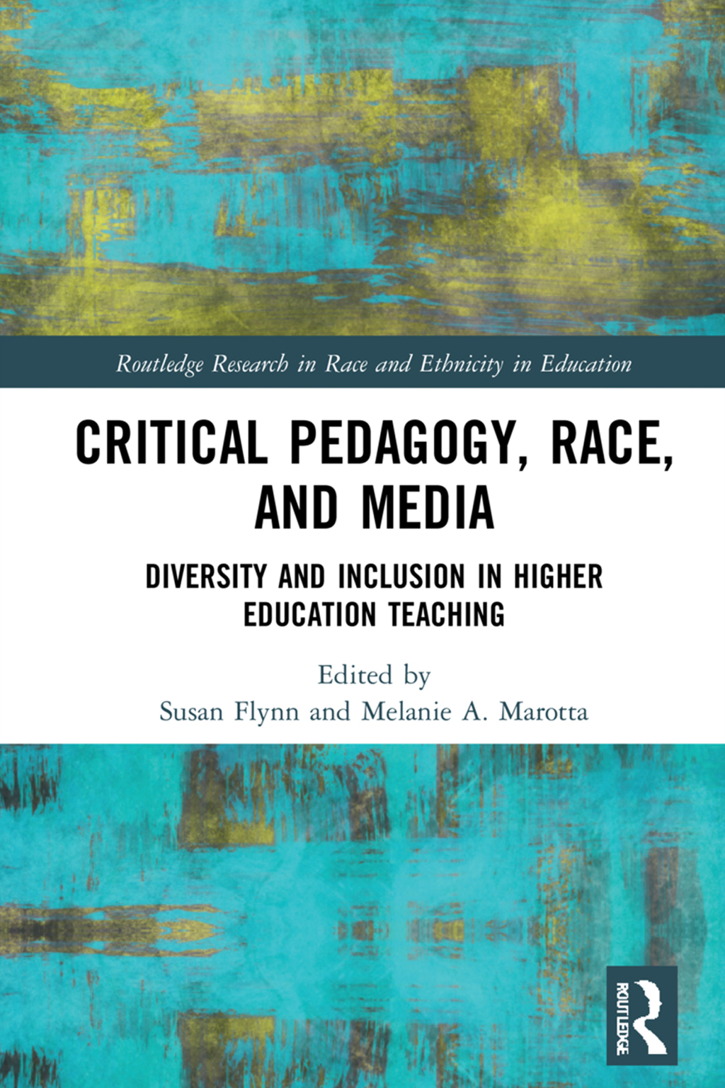 Critical Pedagogy, Race, and Media Diversity and Inclusion in Higher Education Teaching 1st Edition