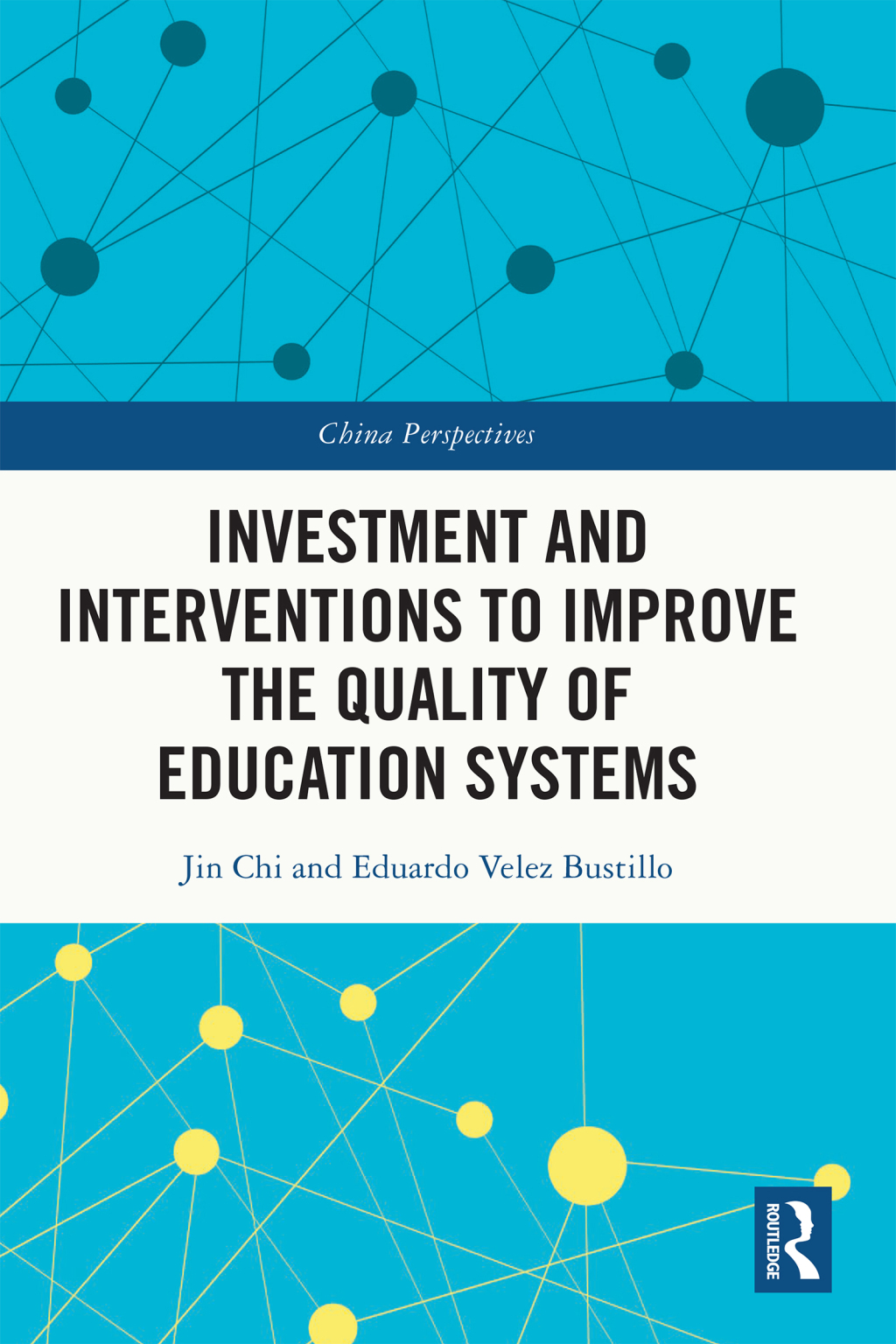 Investment and Interventions to Improve the Quality of Education Systems 1st Edition