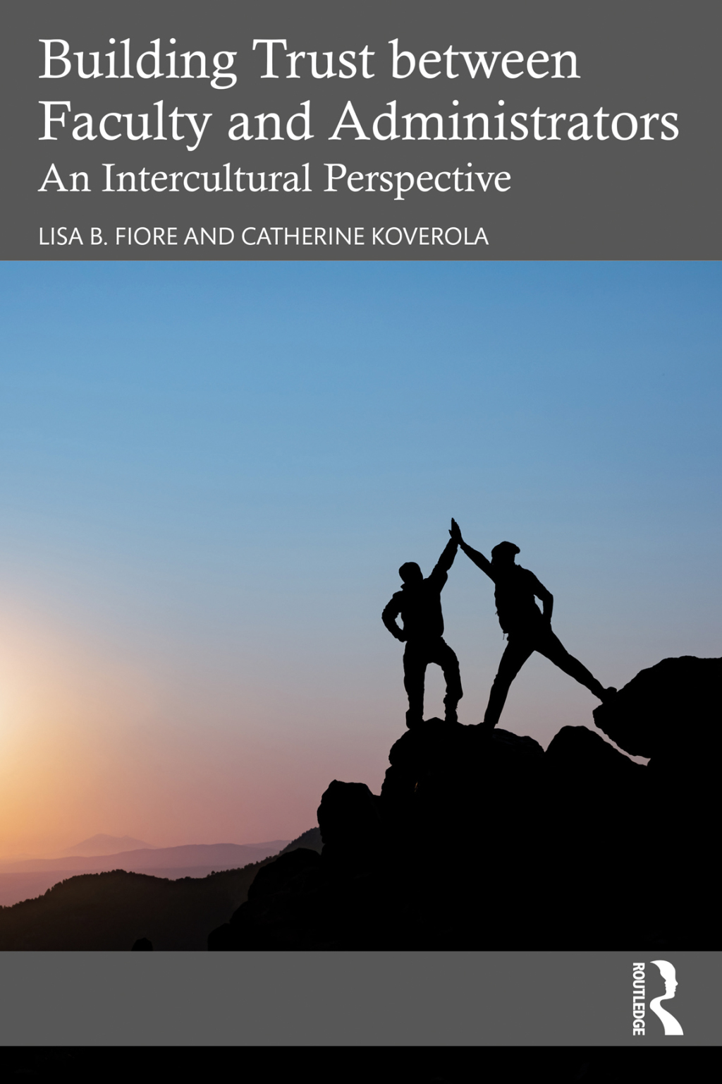Building Trust between Faculty and Administrators An Intercultural Perspective 1st Edition