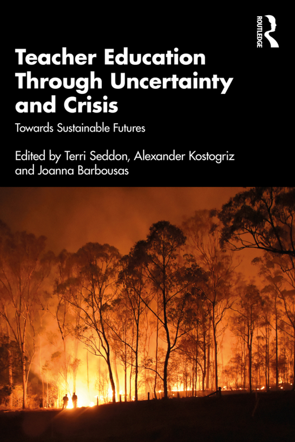 Teacher Education Through Uncertainty and Crisis Towards Sustainable Futures 1st Edition