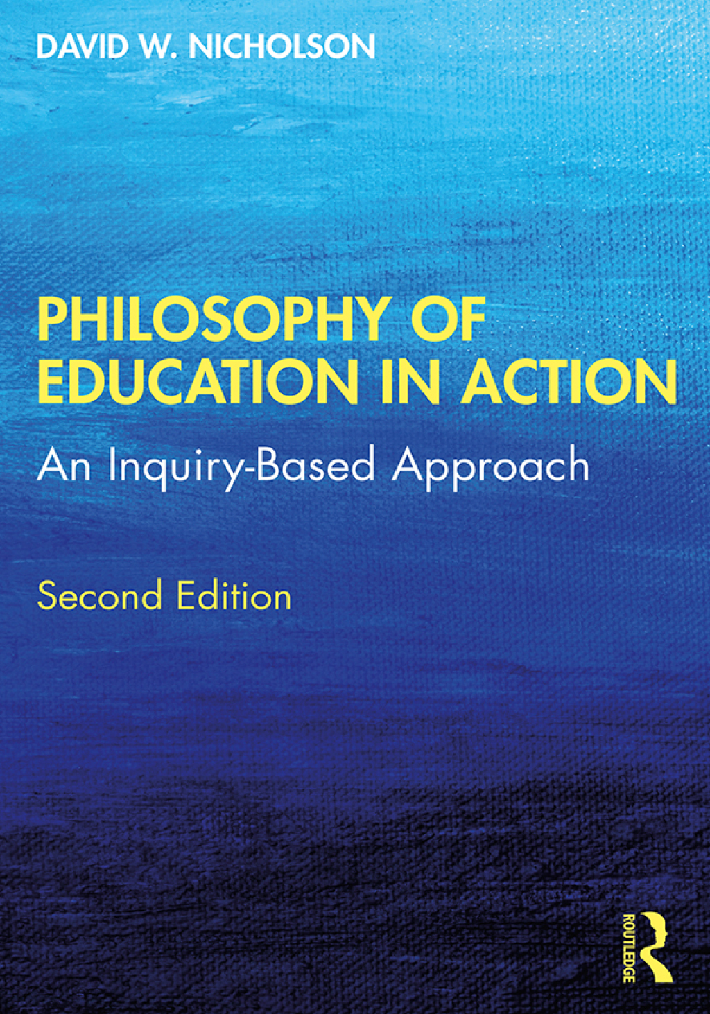 Philosophy of Education in Action An Inquiry-Based Approach 2nd Edition