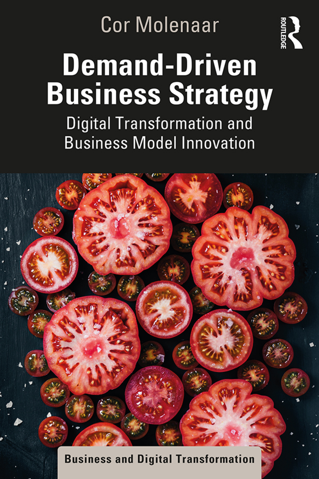 Demand-Driven Business Strategy Digital Transformation and Business Model Innovation 1st Edition