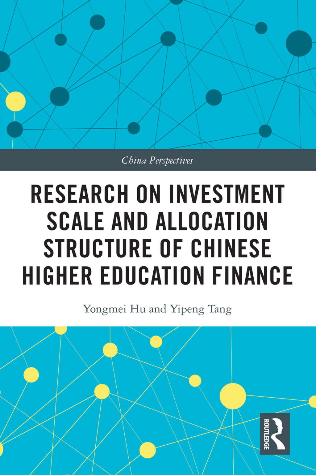 Research on Investment Scale and Allocation Structure of Chinese Higher Education Finance 1st Edition